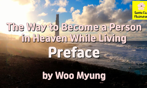 Master Woo Myung – How to Become Truth – Preface | Santa Clara Meditation