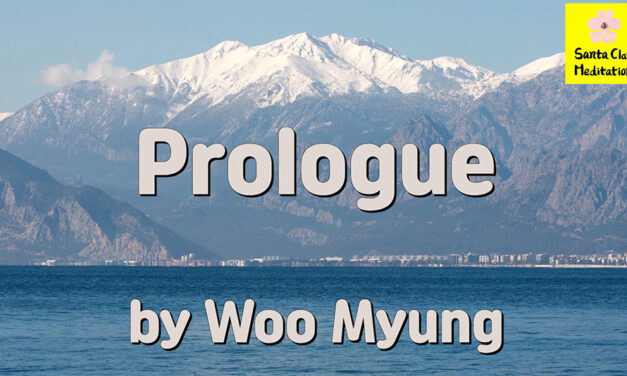 Master Woo Myung – Truth Verses – Prologue | Santa Clara Meditation