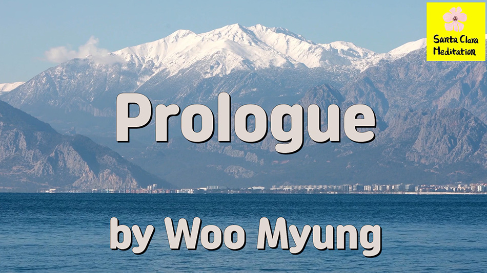 Master Woo Myung – Truth Verses – Prologue | Santa Clara Meditation