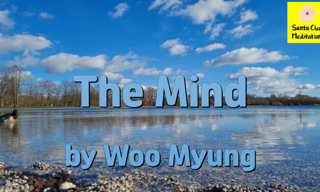 Master Woo Myung – Wisdom Verses – The Mind | Santa Clara Meditation