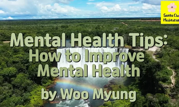 Master Woo Myung – Life Coach – Mental Health Tips: How to Improve Mental Health