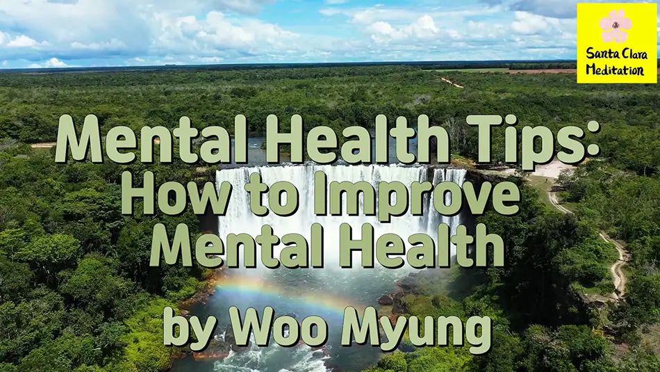 Master Woo Myung – Life Coach – Mental Health Tips: How to Improve Mental Health