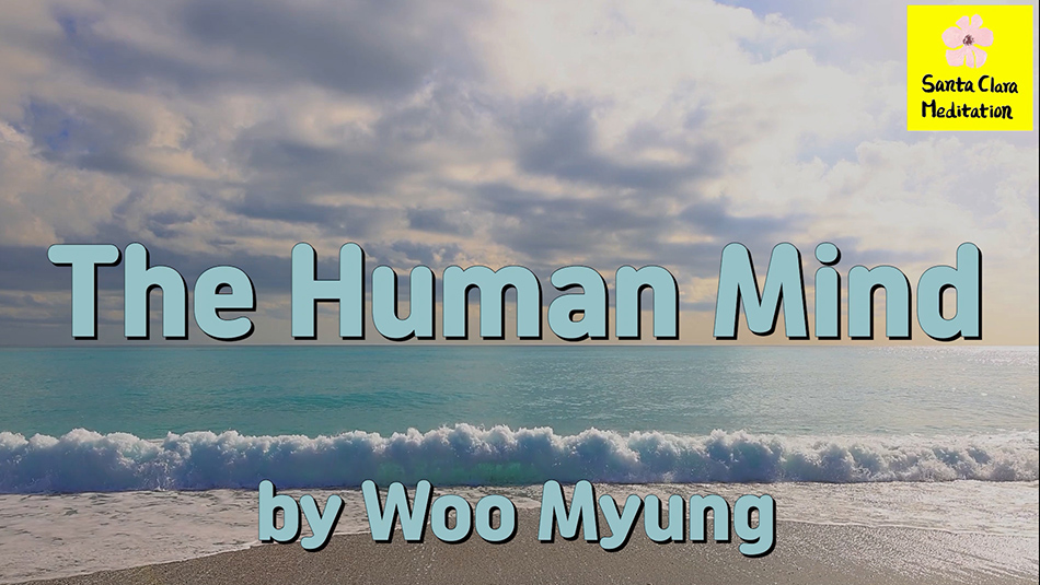 Master Woo Myung – Teaching of Truth – The Human Mind | Santa Clara Meditation