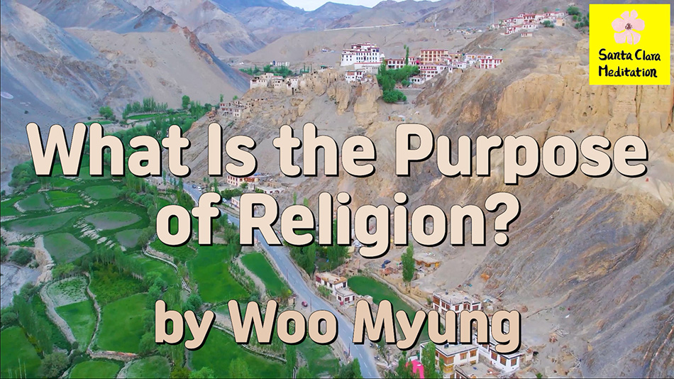 Master Woo Myung – Words to Awaken – What Is the Purpose of Religion?