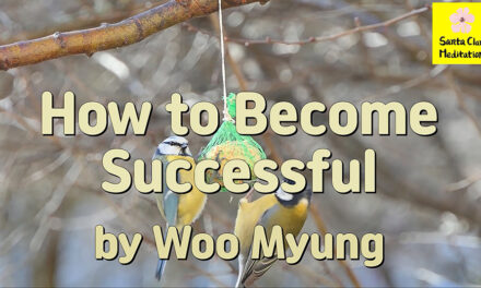 Master Woo Myung – Method to Live Well – How to Become Successful | Santa Clara Meditation