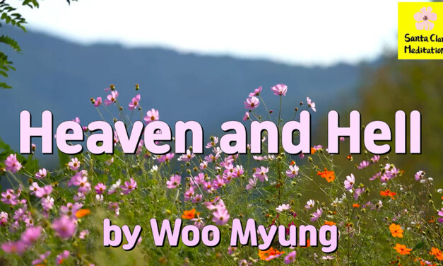 Master Woo Myung – Truth Message – Heaven and Hell | Santa Clara Meditation