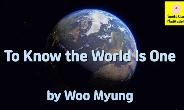 Master Woo Myung – Wisdom Message – To Know the World Is One