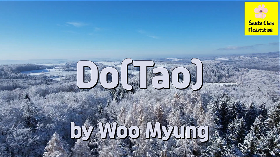 Master Woo Myung – Poem to Awaken – Do(Tao) | Santa Clara Meditation