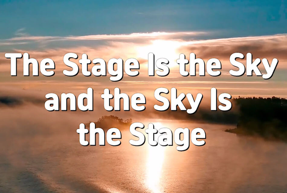 Master Woo Myung – Meditation Quote – The Stage Is the Sky and the Sky Is the Stage