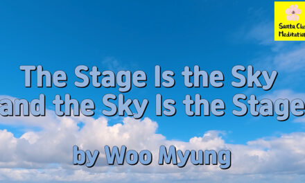 Master Woo Myung – Meditation Verses – The Stage Is the Sky and the Sky Is the Stage
