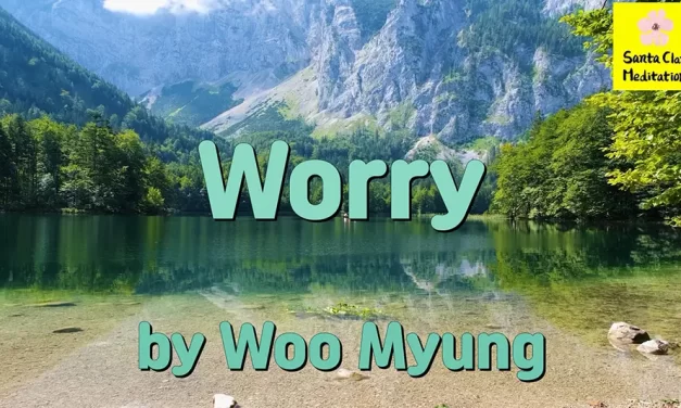 Master Woo Myung – Wisdom Verses – Worry