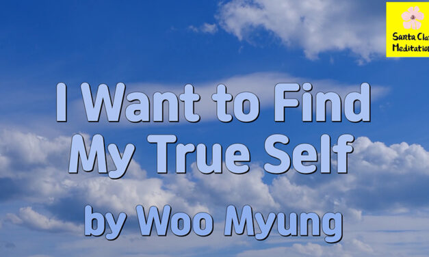 Master Woo Myung – Method to Find Your True Self – I Want to Find My True Self