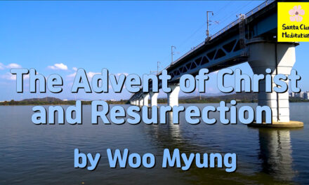 Master Woo Myung – Words of Enlightenment – The Advent of Christ and Resurrection