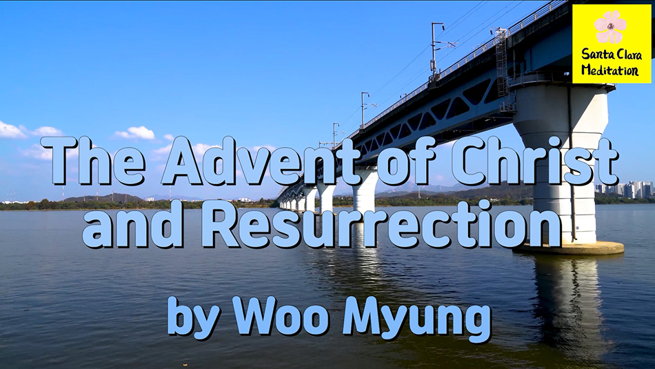 Master Woo Myung – Words of Enlightenment – The Advent of Christ and Resurrection