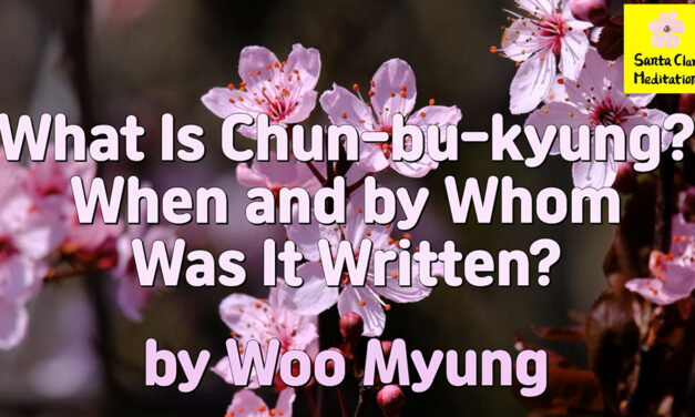 Master Woo Myung – Wisdom’s Answer – What Is Chun-bu-kyung? When and by Whom Was It Written?