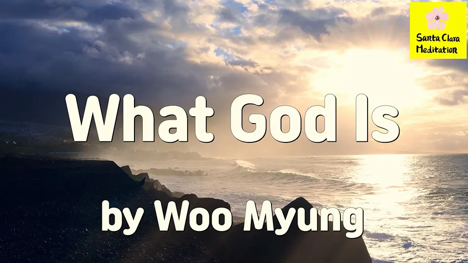 Master Woo Myung – Teaching of Truth – What God Is