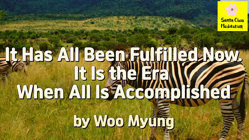 Master Woo Myung – Words of Life – It Has All Been Fulfilled Now. It Is the Era When All Is Accomplished