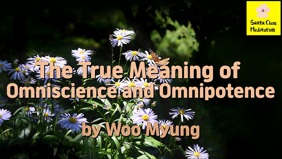 Master Woo Myung – Teaching – The True Meaning of Omniscience and Omnipotence
