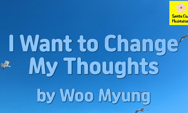 Master Woo Myung – Mental Health Tips – I Want to Change My Thoughts