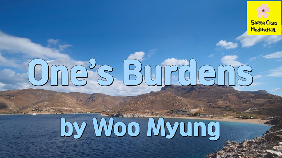 Master Woo Myung – Wisdom Poetry – One’s Burdens