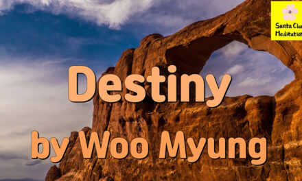 Master Woo Myung – Words of Wisdom – Destiny | Santa Clara Meditation