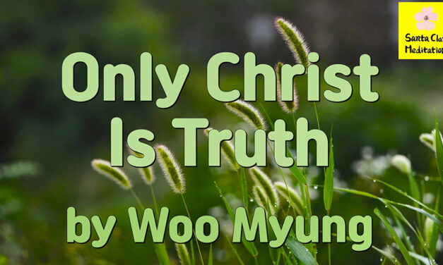 Master Woo Myung – Words of Truth – Only Christ Is Truth