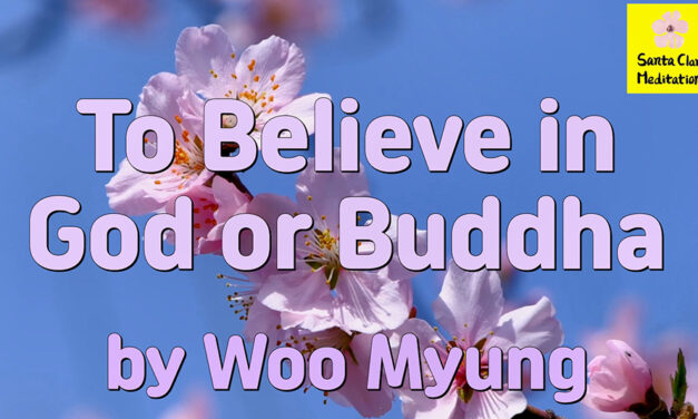 Master Woo Myung – How to Live in Land of Truth – To Believe in God or Buddha