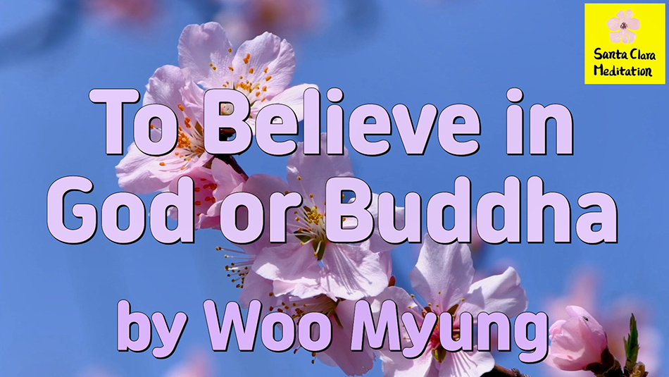 Master Woo Myung – How to Live in Land of Truth – To Believe in God or Buddha