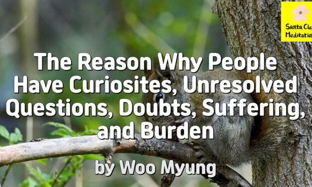 #1 Bestselling Author Master Woo Myung – The Reason Why People Have Curiosites, Unresolved Questions, Doubts, Suffering, and Burden