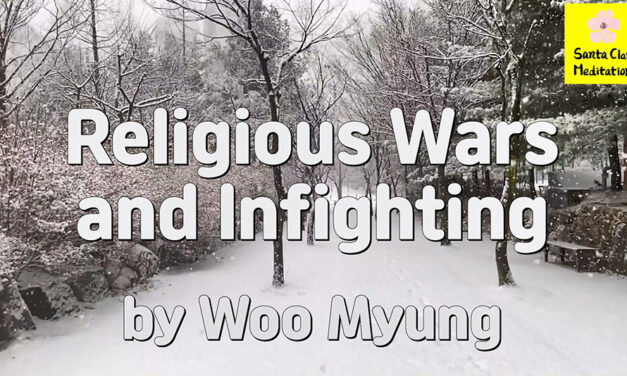 Master Woo Myung – How to Live Together Well – Religious Wars and Infighting