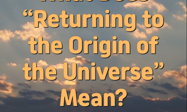 Master Woo Myung – Teachings of Truth – What Does “Returning to the Origin of the Universe” Mean?