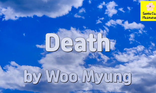 Master Woo Myung – Meditation Poem – Death