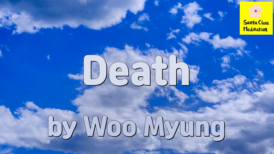 Master Woo Myung – Meditation Poem – Death