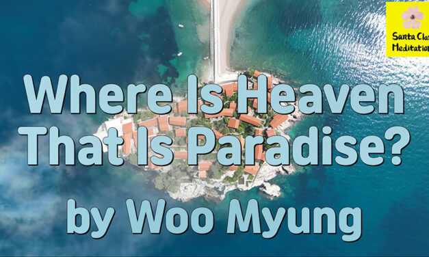 Master Woo Myung – Where Is Heaven…