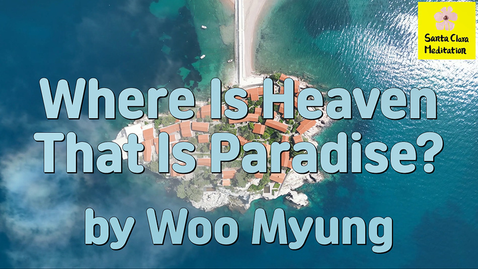 Master Woo Myung – Where Is Heaven…