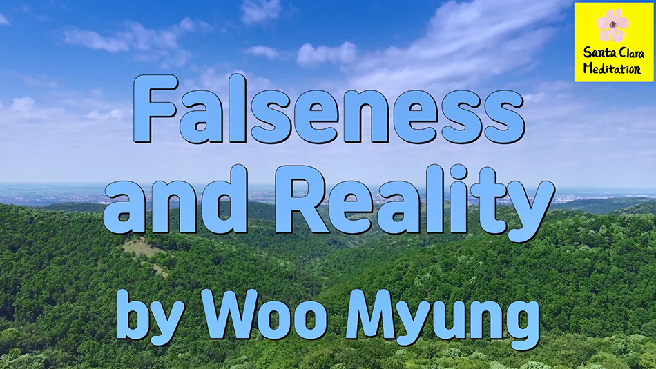 Master Woo Myung – Teaching of Truth – Falseness and Reality