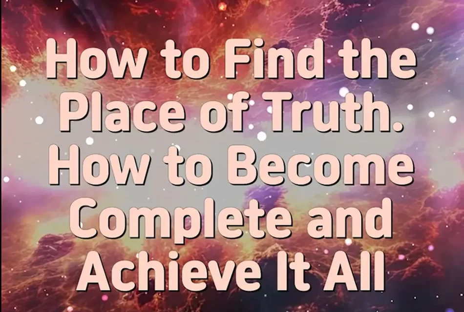 Master Woo Myung – Quote – How to Find the Place of Truth. How to Become Complete and Achieve It All