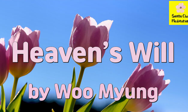 Master Woo Myung – Meditation Message – Heaven’s Will