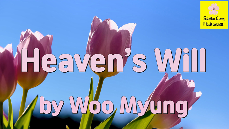 Master Woo Myung – Meditation Message – Heaven’s Will