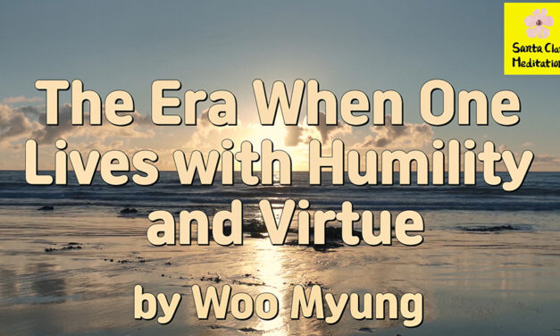 Master Woo Myung – How to Be Successful – The Era When One Lives with Humility and Virtue