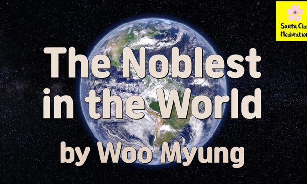 Master Woo Myung – Meaning of Life – The Noblest in the World