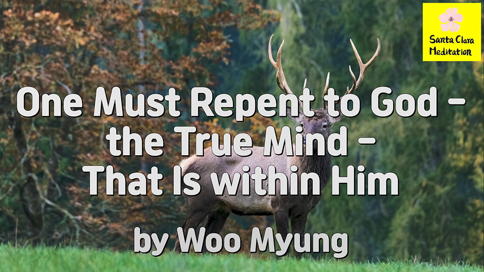 Master Woo Myung – Words of Life – One Must Repent to God – the True Mind – That Is within Him