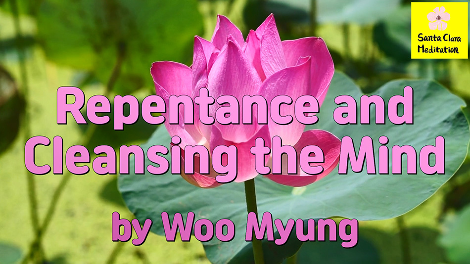 Master Woo Myung – How to Clean Mind – Repentance and Cleansing the Mind