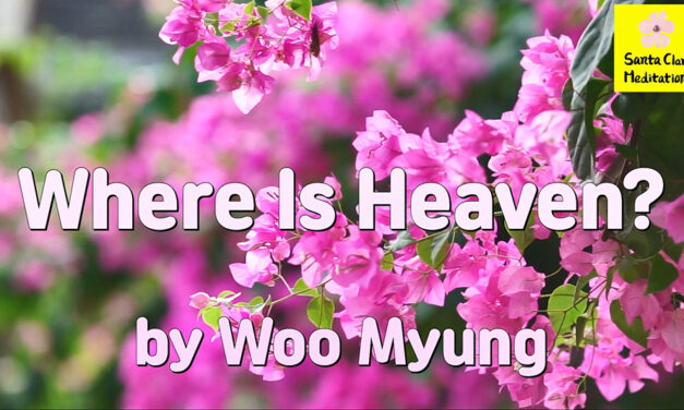 Master Woo Myung – Teachings to Awaken – Where Is Heaven?