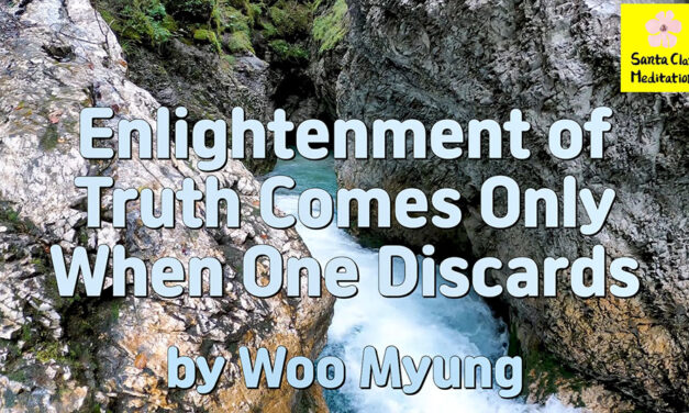 Master Woo Myung – Method to Enlightenment – Enlightenment of Truth Comes Only When One Discards