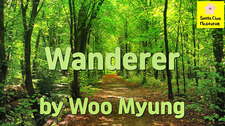 Master Woo Myung – Wisdom Verses – Wanderer