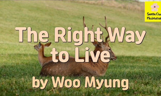 Master Woo Myung – Truth Message – The Right Way to Live