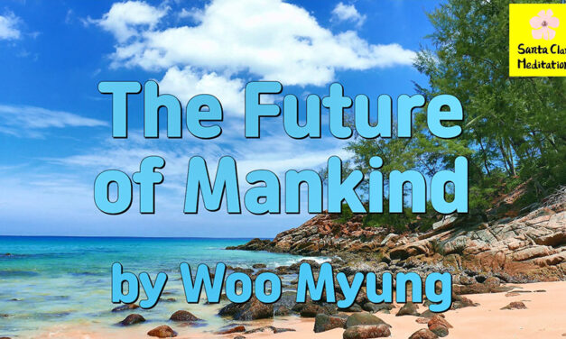 Master Woo Myung – Message – The Future of Mankind