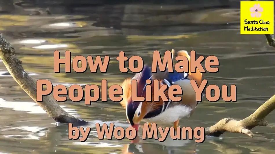 Master Woo Myung – Advice for Good Relationships – How to Make People Like You