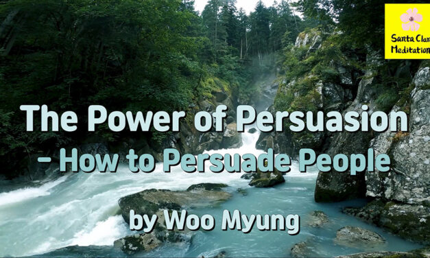 Master Woo Myung – Words of Advice – The Power of Persuasion: How to Persuade People | Meditation